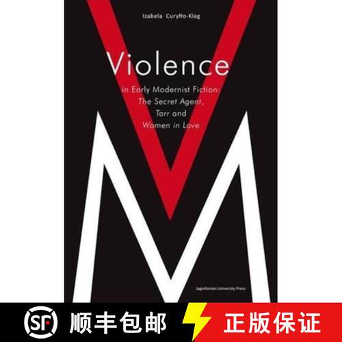 【3-4周达】Violence in Early Modernist Fiction: The Secret Agent, Tarr, and Woman in Love [9788323332329]