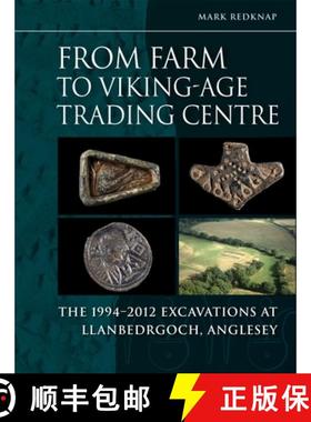 【3-4周达】From Farm to Viking-Age Trading Centre: The 1994-2012 Excavations at Llanbedrgoch, Anglesey [9798888571972]