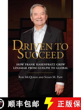 【3-4周达】Driven to Succeed : How Frank Hasenfratz Grew Linamar from Guelph to Global [9781459707955]