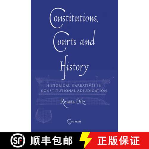 【3-4周达】Constitutions, Courts, and History – Historical Narratives in Constitutional Adjudication [9789637326325]