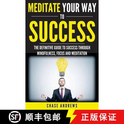 【3-4周达】Meditate Your Way to Success: The Definitive Guide to Mindfulness, Focus and Meditation: H... [9780998714073]