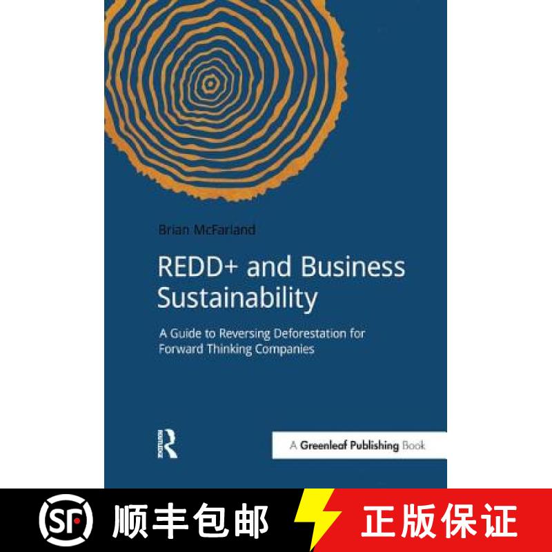 【3-4周达】REDD+ and Business Sustainability: A Guide to Reversing Deforestation for Forward Thinkin...[9781909293335]