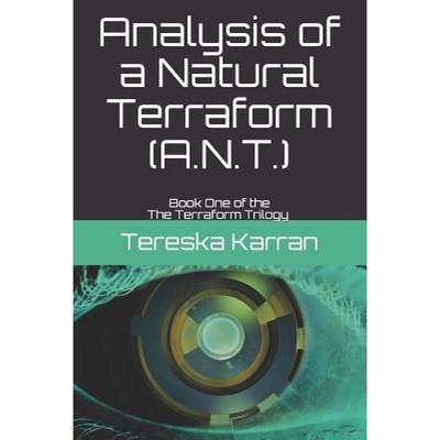 【4周达】Analysis of a Natural Terraform (A.N.T.): The Terraform Trilogy Book One [9781916475212]