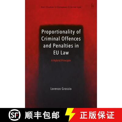 【3-4周达】Proportionality of Criminal Offences and Penalties in EU Law: A Hybrid Principle [9781509984749]