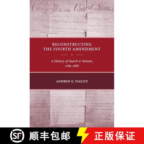 【3-4周达】Reconstructing the Fourth Amendment – A History of Search and Seizure, 1789–1868 [9780814783269]