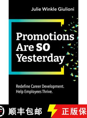 【3-4周达】Promotions Are So Yesterday : Redefine Career Development. Help Employees Thrive. [9781952157738]