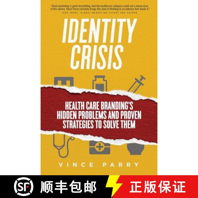 预订 Identity Crisis: Health Care Branding's Hidden Problems and Proven Strategies to Solve Them [9780997857412]