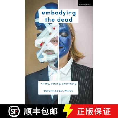 【3-4周达】Embodying the Dead : Writing, Playing, Performing [9781137602923]