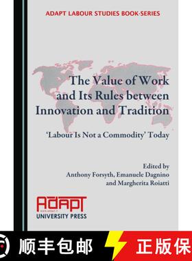 预订 The Value of Work and Its Rules Between Innovation and Tradition: Â ~Labour Is Not a Commodity... [9781527560277]