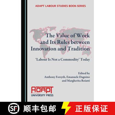 预订 The Value of Work and Its Rules Between Innovation and Tradition: Â ~Labour Is Not a Commodity... [9781527560277]