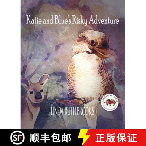 预订 Katie and Blue's Risky Adventure: The Banyula Tales: Consequences... [9780648407782]
