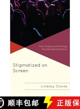 预订 Stigmatized on Screen : How Hollywood Portrays Nonstandard Dialects [9781793647412]