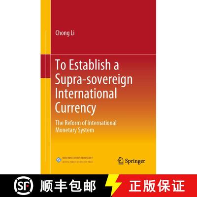 【3-4周达】To Establish a Supra-sovereign International Currency : The Reform of International Moneta... [9789811643361]