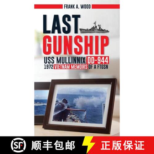 【3-4周达】精装 Last Gunship USS Mullinnix DD-944 1972 Vietnam Memoirs of a FTGSN [9798330343805]