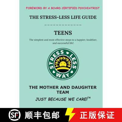 【3-4周达】The Stress-Less Life Guide Teens: The simplest and most effective steps to a happier, heal... [9781732297111]