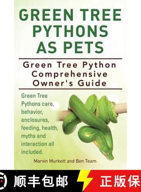 【3-4周达】Green Tree Pythons As Pets. Green Tree Python Comprehensive Owner's Guide. Green Tree Pyth... [9781910410882]