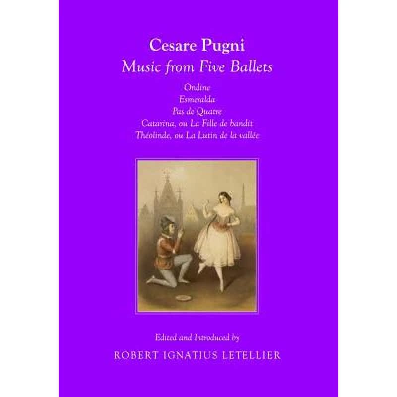 预订 Cesare Pugni: Music from Five Ballets Ondine Esmeralda Pas de Quatre Catarina, Ou La Fille Du Ba... [9781443837101] 书籍/杂志/报纸 原版其它 原图主图