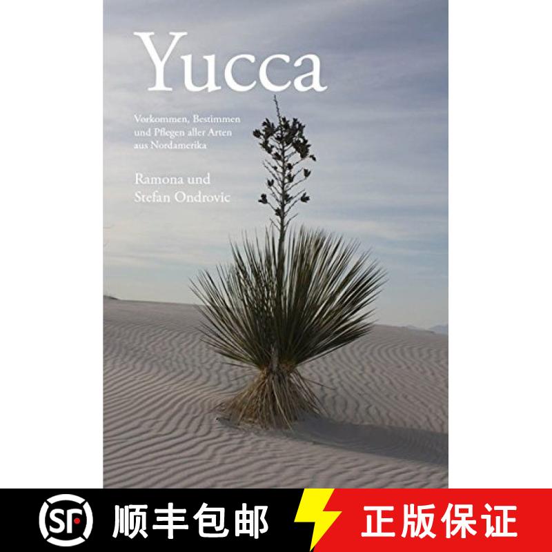 预订 Yucca: Vorkommen, Bestimmen und Pflegen aller Arten aus Nordamerika [Yuccas: Occurrence, Identif... [9783945941171]