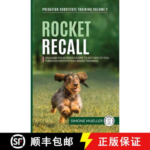 【3-4周达】Rocket Recall: Unleash Your Dog's Desire to Return to you through Motivation-Based Training [9783982187884]