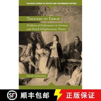【3-4周达】精装 Theaters of Error : Problems of Performance in German and French Enlightenment Theater [9783319766317]