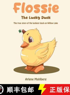 预订 Flossie The Lucky Duck: The true story of the luckiest duck on Willow Lake [9798886151657]