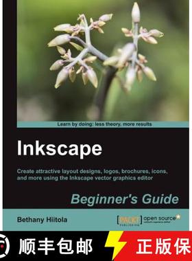 预订 Inkscape Beginner's Guide: Create attractive layout designs, logos, brochures, icons, and more u... [9781849517201]