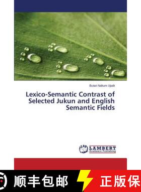预订 Lexico-Semantic Contrast of Selected Jukun and English Semantic Fields [9783659707780]