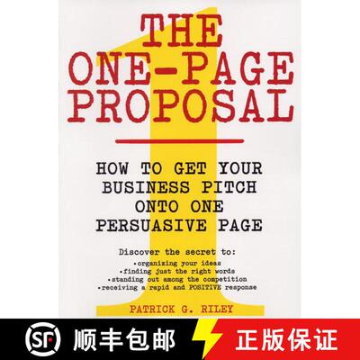【3-4周达】One Page Proposal How To Get Your Business Pitch Onto One Persuasive Page: How to Get Your... [9780060988609]