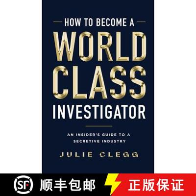 【3-4周达】How to Become a World-Class Investigator: An Insider's Guide to a Secretive Industry [9781544512099]