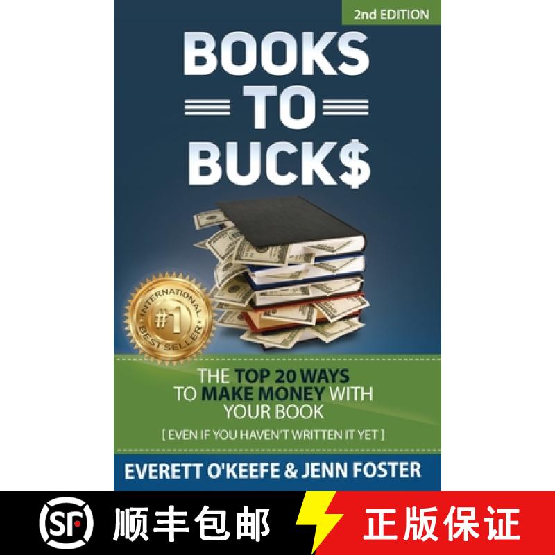 【2-3周达】Books to Bucks: The Top 20 Ways to Make Money with Your Book (even if you haven't written ... [9781956642964]
