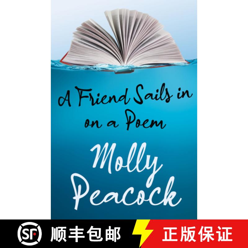 【3-4周达】A Friend Sails in on a Poem: Essays on Friendship, Freedom and Poetic Form [9781990293306]