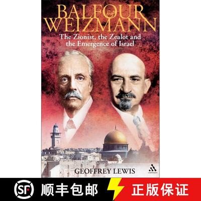 【3-4周达】Balfour and Weizmann: The Zionist, the Zealot and the Declaration Which Changed the World [9781847250407]