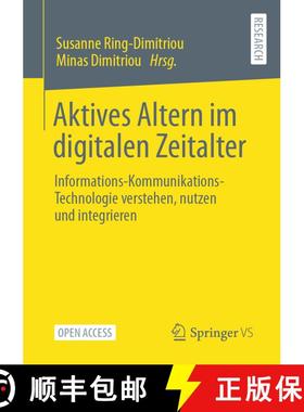 【3-4周达】Aktives Altern im digitalen Zeitalter : Informations-Kommunikations-Technologie verstehen,... [9783658349691]