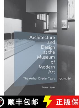 Architecture and Design at the Museum of Modern Art - The Arthur Drexler Years, 1951-1986 [9781606065815]