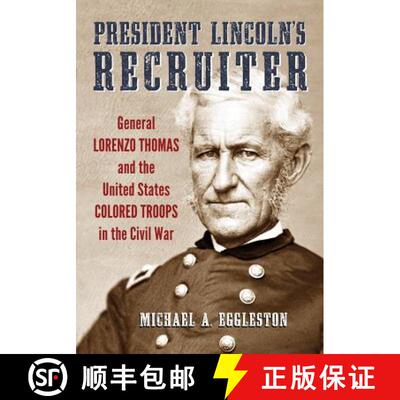 【3-4周达】President Lincoln's Recruiter : General Lorenzo Thomas and the United States Colored Troop... [9780786472178]