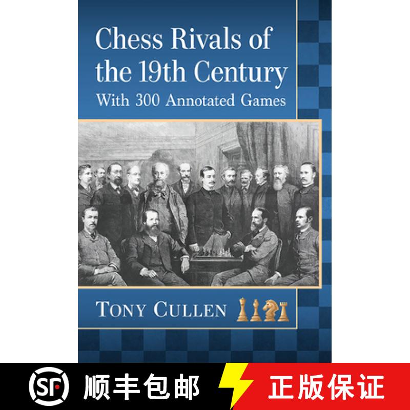 【3-4周达】Chess Rivals of the 19th Century : With 300 Annotated Games [9781476680729]
