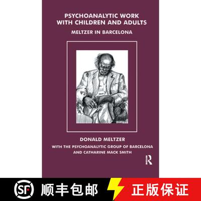 【3-4周达】Psychoanalytic Work with Children and Adults : Meltzer in Barcelona [9780367326425]