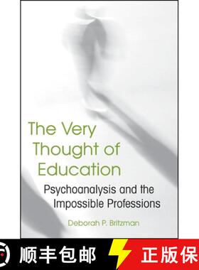 预订 The Very Thought of Education : Psychoanalysis and the Impossible Professions [9781438426464]