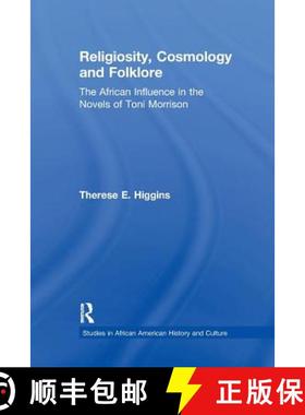【3-4周达】Religiosity, Cosmology and Folklore : The African Influence in the Novels of Toni Morrison [9781138985032]