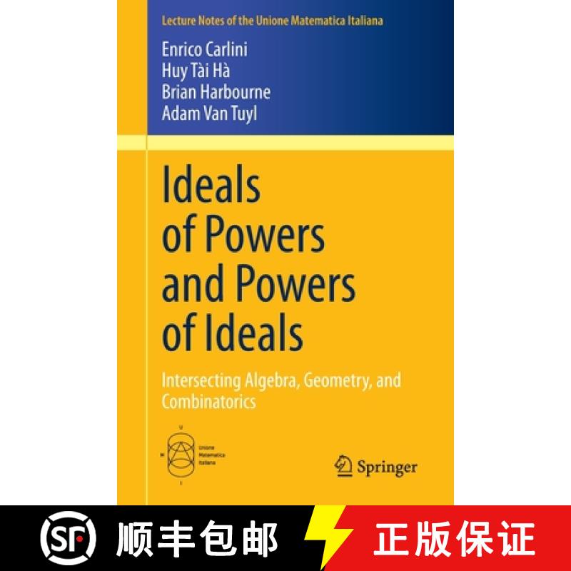 【3-4周达】Ideals of Powers and Powers of Ideals : Intersecting Algebra, Geometry, and Combinatorics [9783030452469]