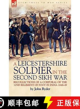 【3-4周达】A Leicestershire Soldier in the Second Sikh War: Recollections of a Corporal of the 32nd R... [9781846777615]