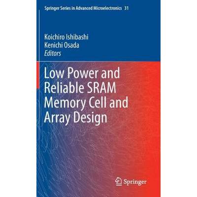 【4周达】Low Power and Reliable Sram Memory Cell and Array Design [9783642195679]