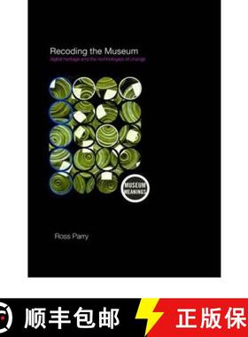 【3-4周达】Recoding the Museum: Digital Heritage and the Technologies of Change [9780415353885]