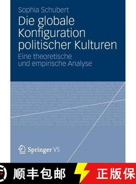 【3-4周达】Die Globale Konfiguration Politischer Kulturen: Eine Theoretische Und Empirische Analyse [9783658002503]