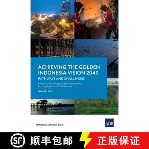 【3-4周达】Achieving the Golden Indonesia Vision 2045: Pathways and Challenges [9789292776435]