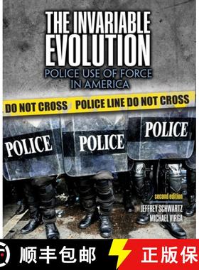 【3-4周达】The Invariable Evolution: Police Use of Force in America [9781792413087]