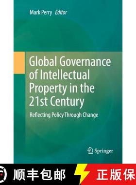 【3-4周达】Global Governance of Intellectual Property in the 21st Century : Reflecting Policy Through... [9783319809830]
