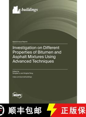 【3-4周达】Investigation on Different Properties of Bitumen and Asphalt Mixtures Using Advanced Techn... [9783725832040]