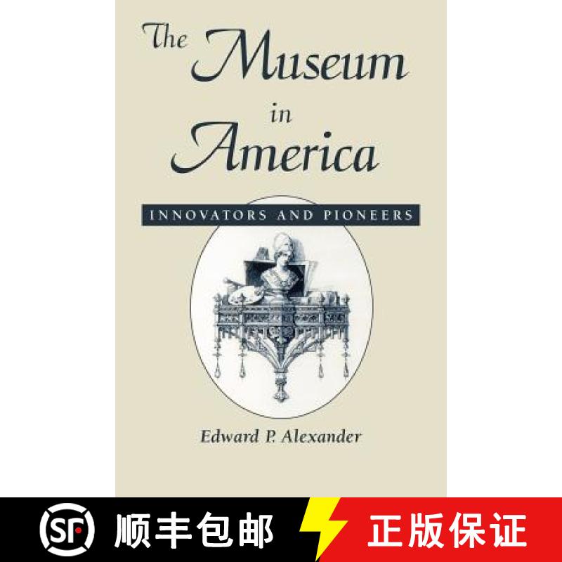 【3-4周达】Museum in America: Innovators and Pioneers: Innovators and Pioneers [9780761989479]