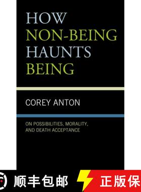 预订 How Non-being Haunts Being : On Possibilities, Morality, and Death Acceptance [9781683932840]